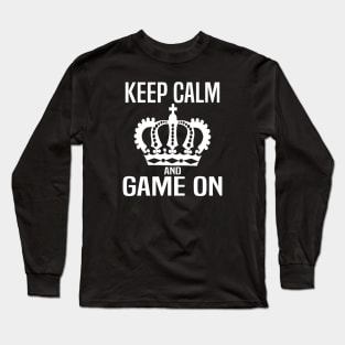 Keep Calm and Game On. Gaming meme Long Sleeve T-Shirt